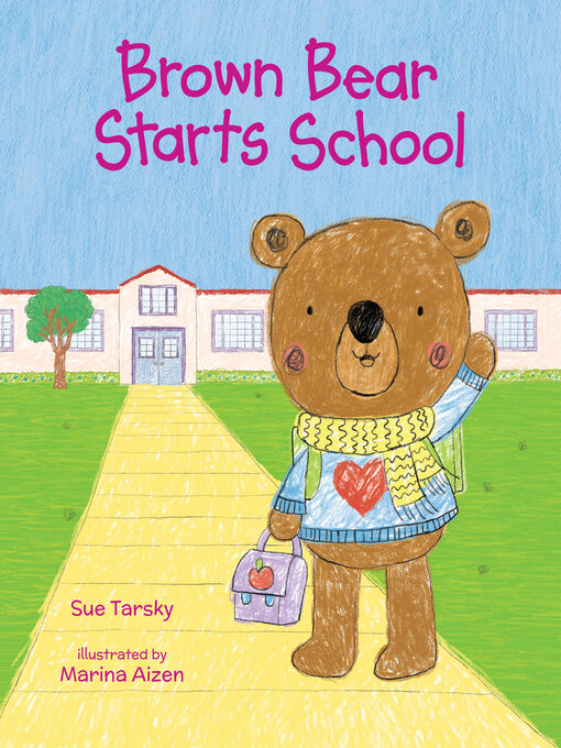 Title details for Brown Bear Starts School by Sue Tarsky - Available